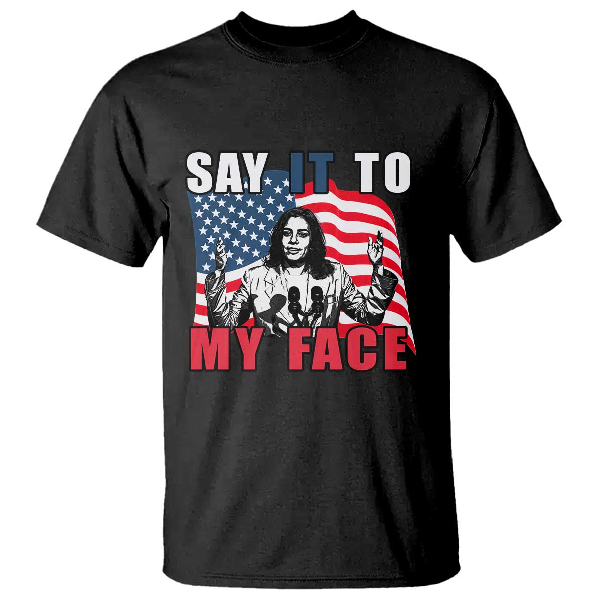 say-it-to-my-face-harris-t-shirt-american-flag-presidential-election-2024