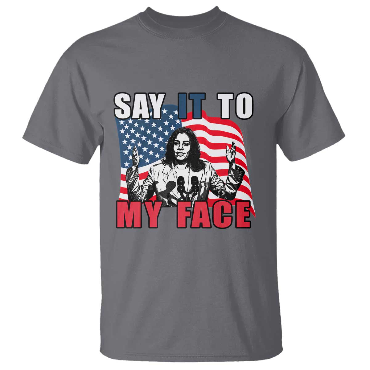 say-it-to-my-face-harris-t-shirt-american-flag-presidential-election-2024