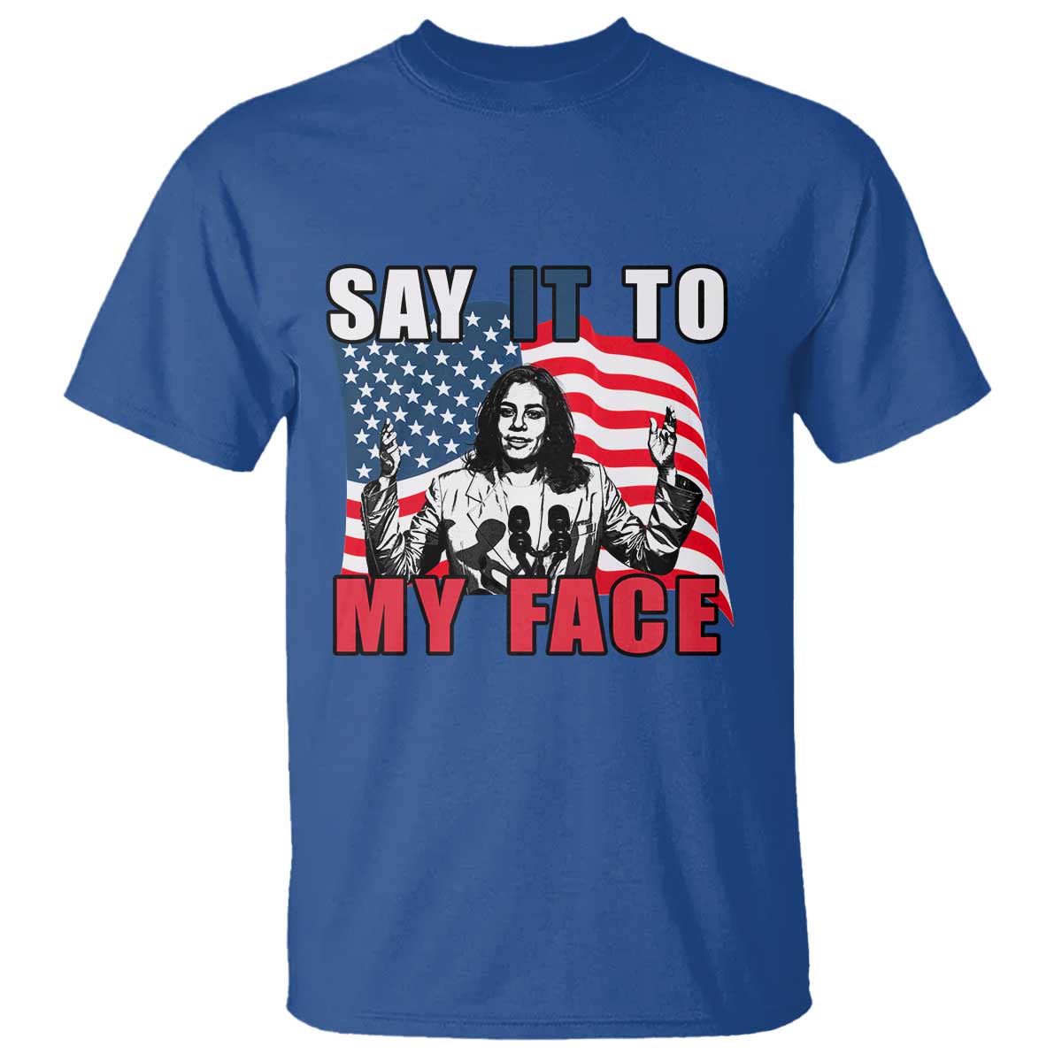say-it-to-my-face-harris-t-shirt-american-flag-presidential-election-2024