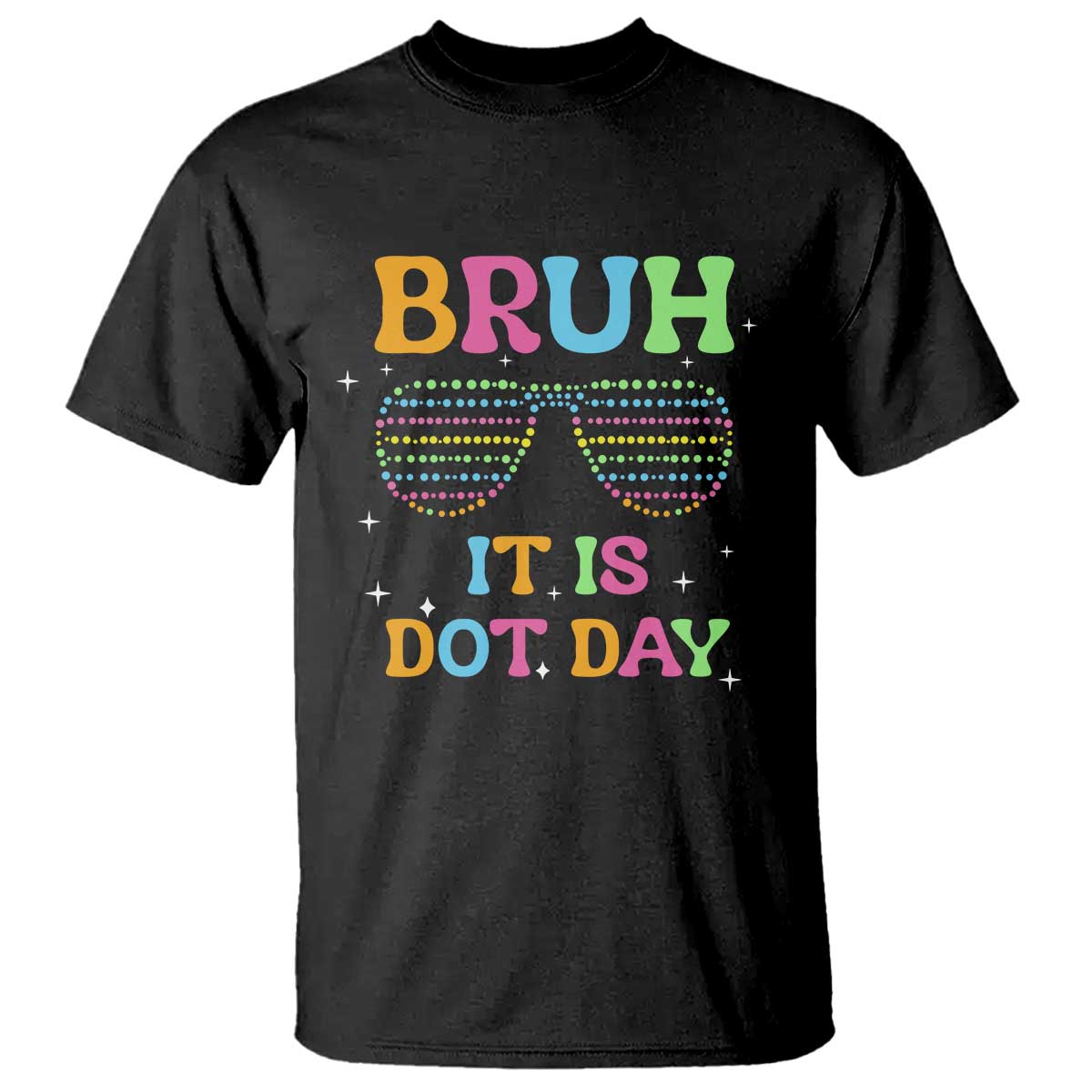 happy-dot-day-t-shirt-bruh-it-is-dot-day-colorful-dot-sunglasses