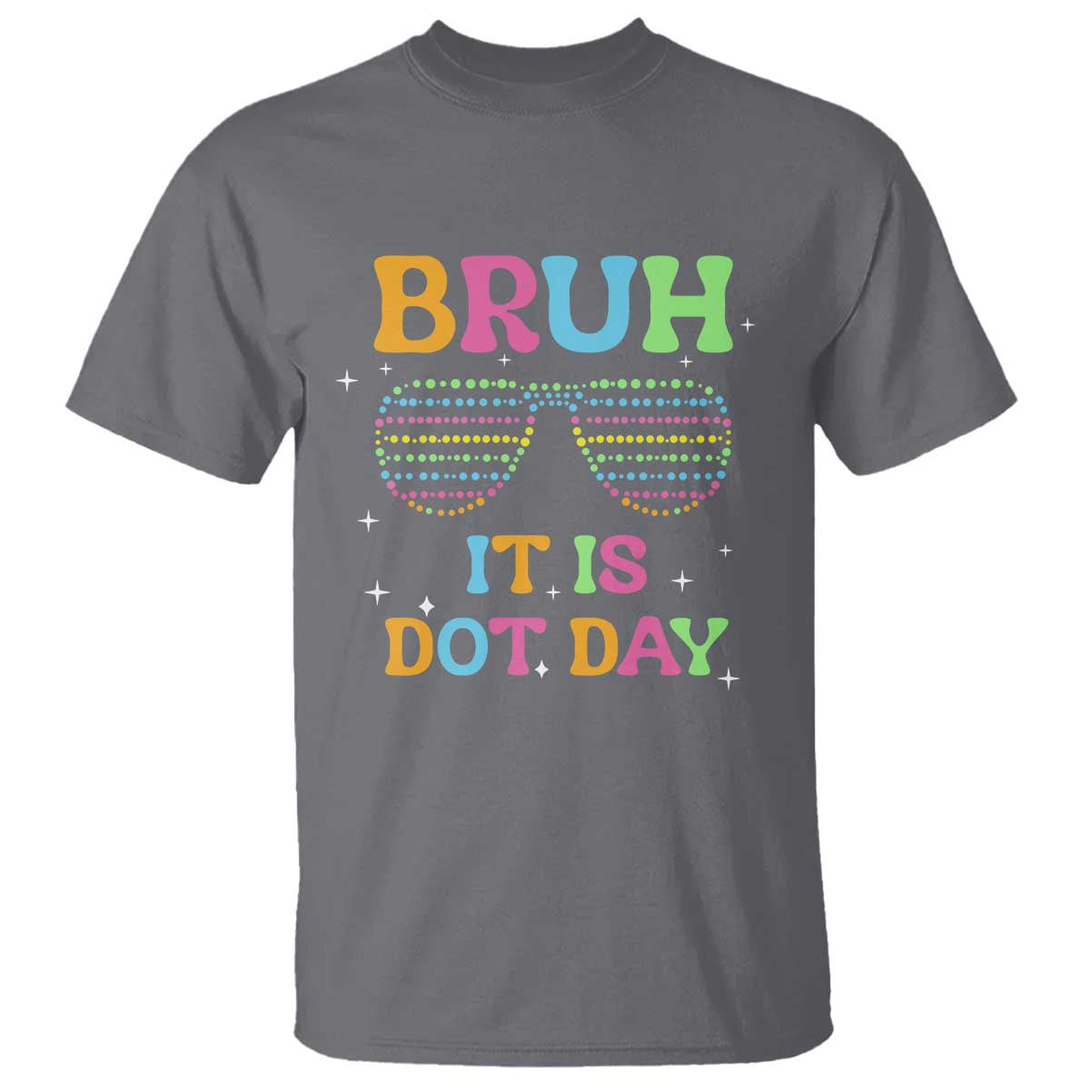 happy-dot-day-t-shirt-bruh-it-is-dot-day-colorful-dot-sunglasses