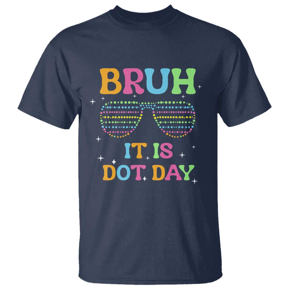 happy-dot-day-t-shirt-bruh-it-is-dot-day-colorful-dot-sunglasses