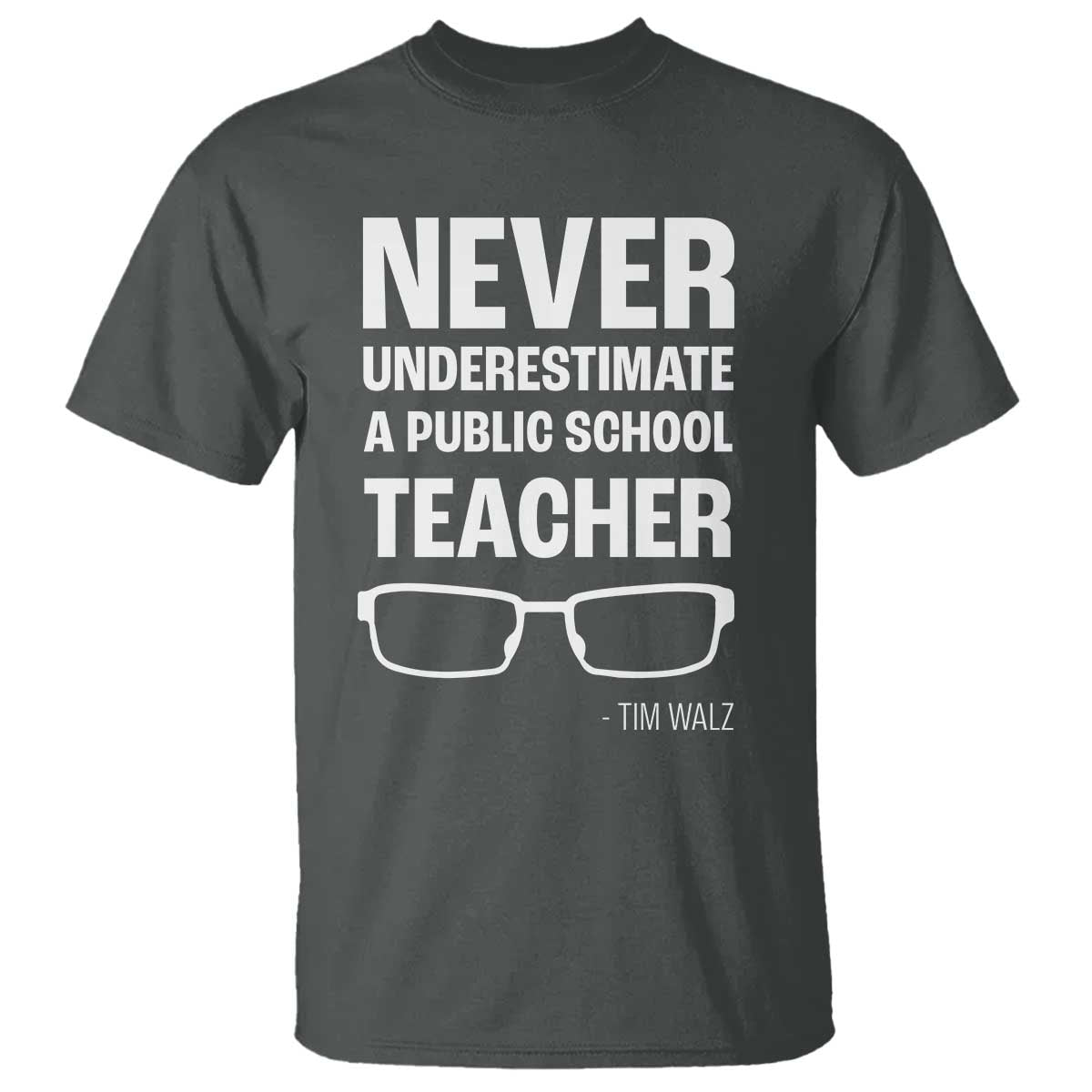 harris-walz-supporter-t-shirt-never-underestimate-a-public-school-teacher-tim-glasses