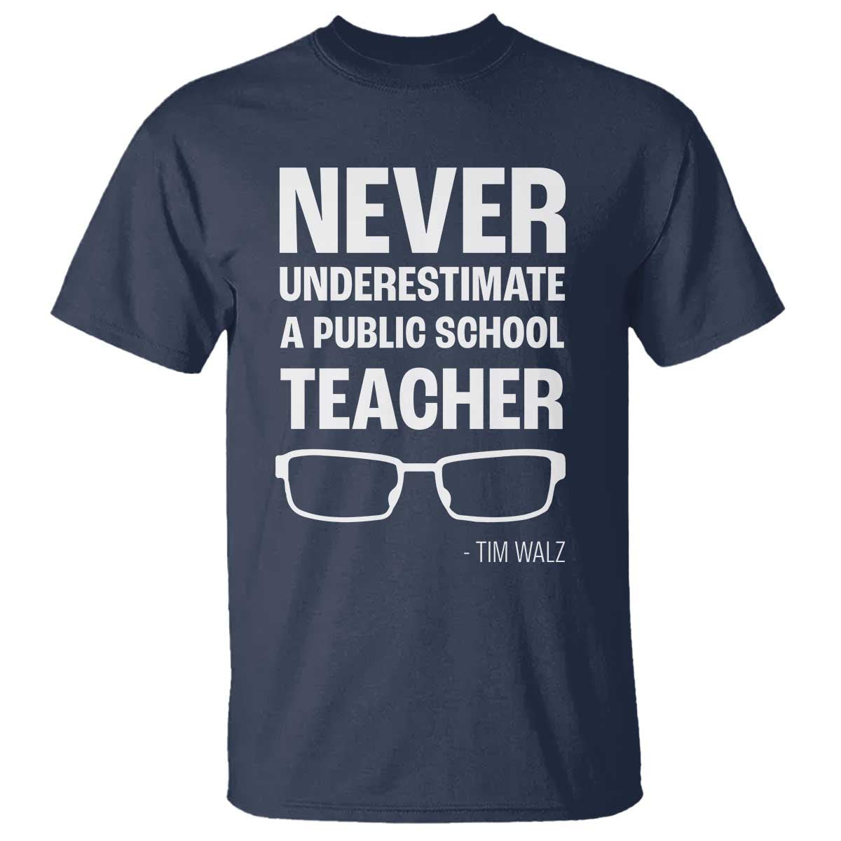 harris-walz-supporter-t-shirt-never-underestimate-a-public-school-teacher-tim-glasses