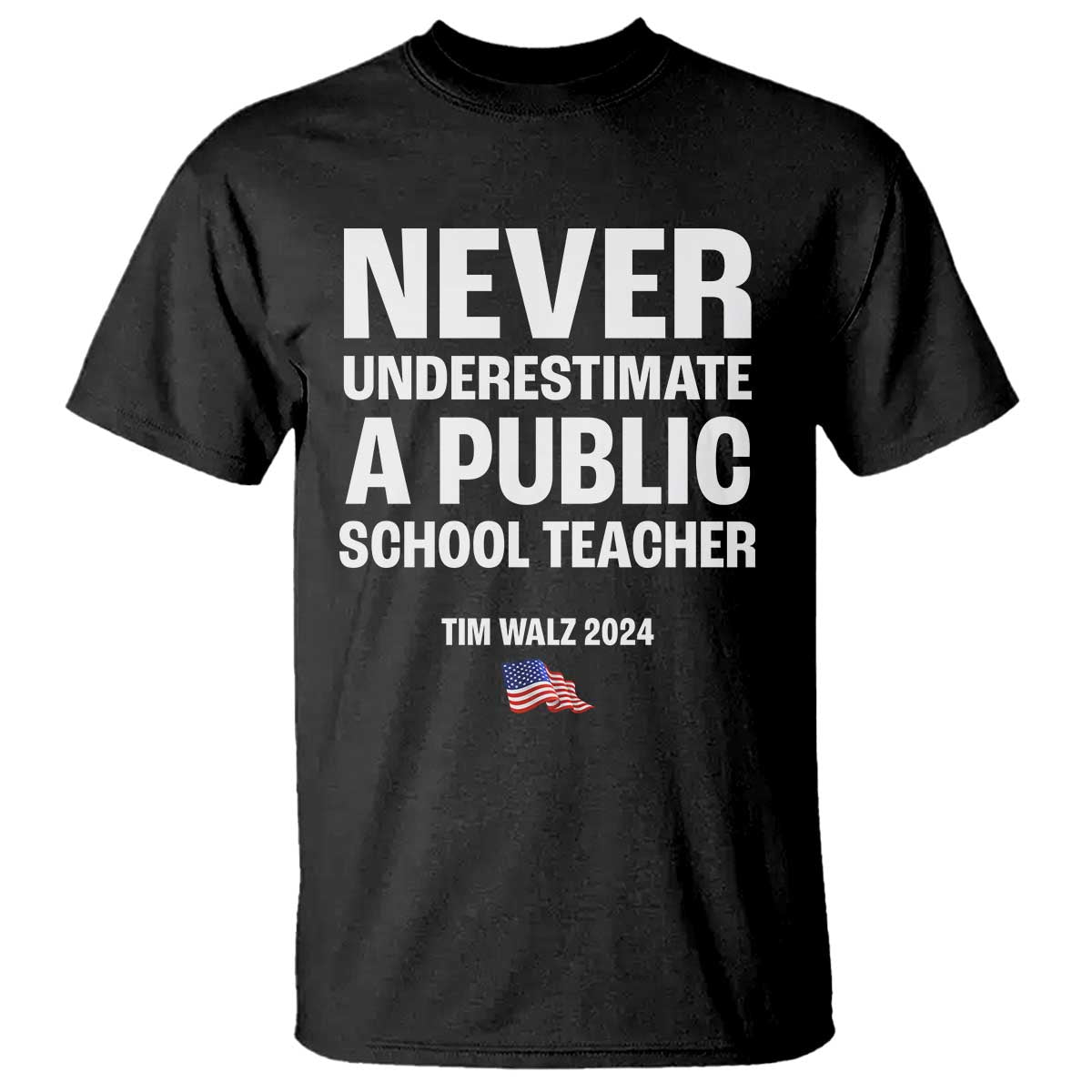 tim-walz-2024-t-shirt-never-underestimate-a-public-school-teacher-american-flag