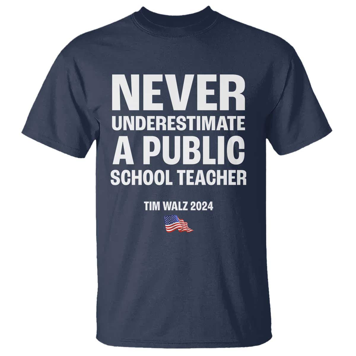 tim-walz-2024-t-shirt-never-underestimate-a-public-school-teacher-american-flag