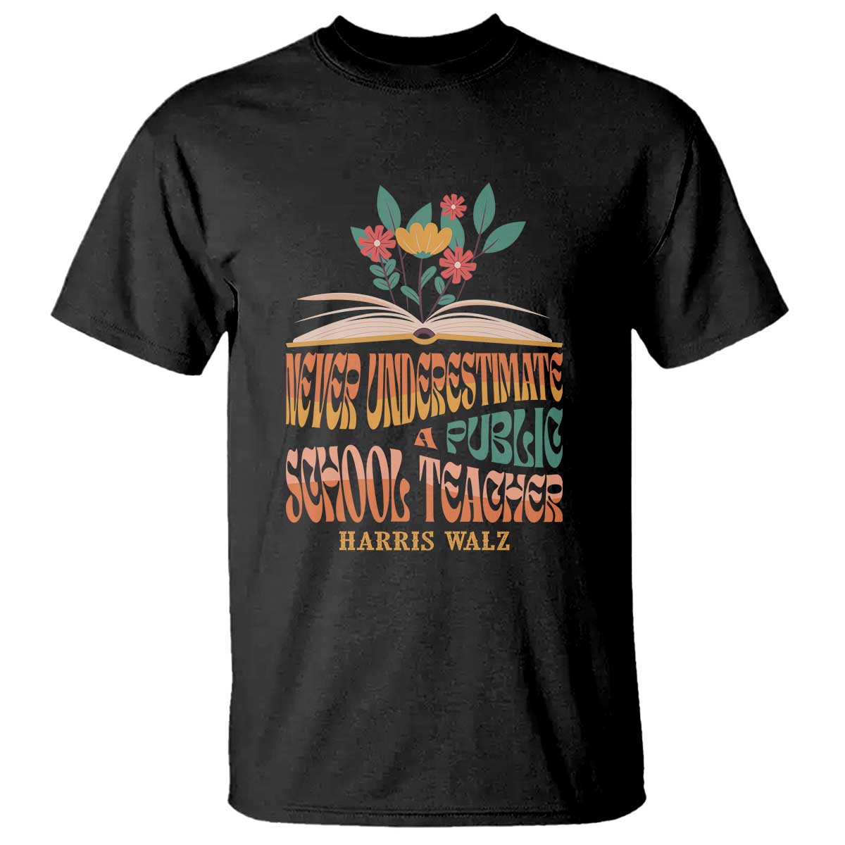 harris-walz-t-shirt-never-underestimate-a-public-school-teacher-floral-book
