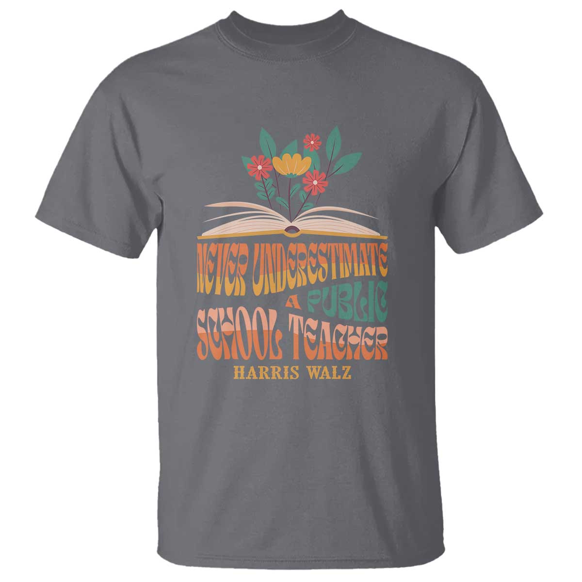 harris-walz-t-shirt-never-underestimate-a-public-school-teacher-floral-book