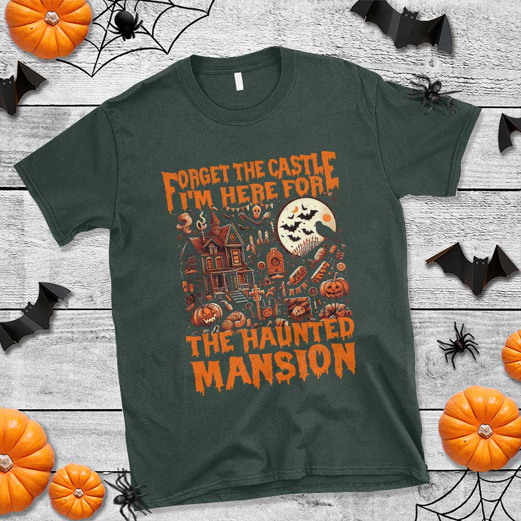 halloween-t-shirt-forget-the-castle-im-here-for-the-haunted-mansion