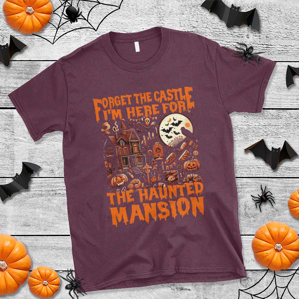 halloween-t-shirt-forget-the-castle-im-here-for-the-haunted-mansion