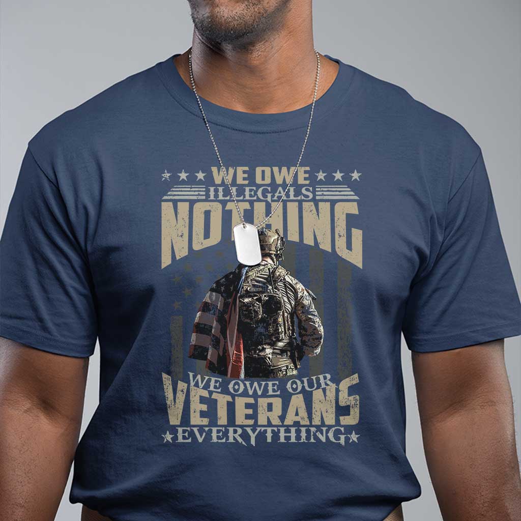 veteran-day-t-shirt-we-owe-illegals-nothing-we-owe-our-veterans-everything-military