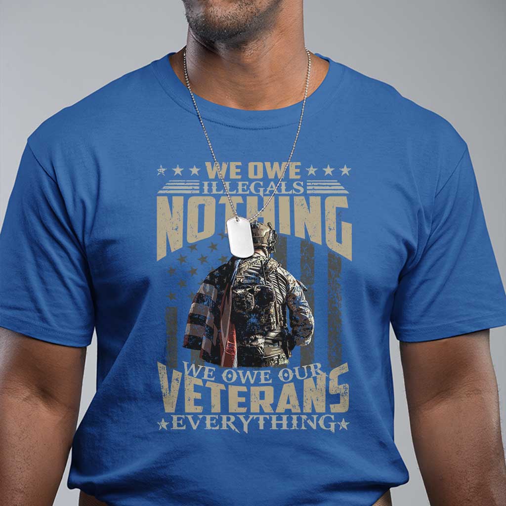veteran-day-t-shirt-we-owe-illegals-nothing-we-owe-our-veterans-everything-military