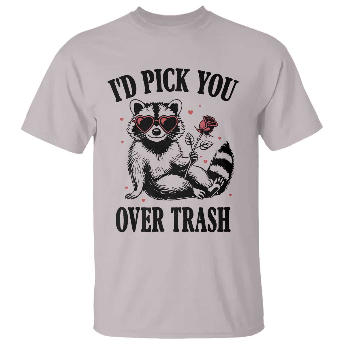 funny-valentines-day-racoon-t-shirt-id-pick-you-over-trash-rose
