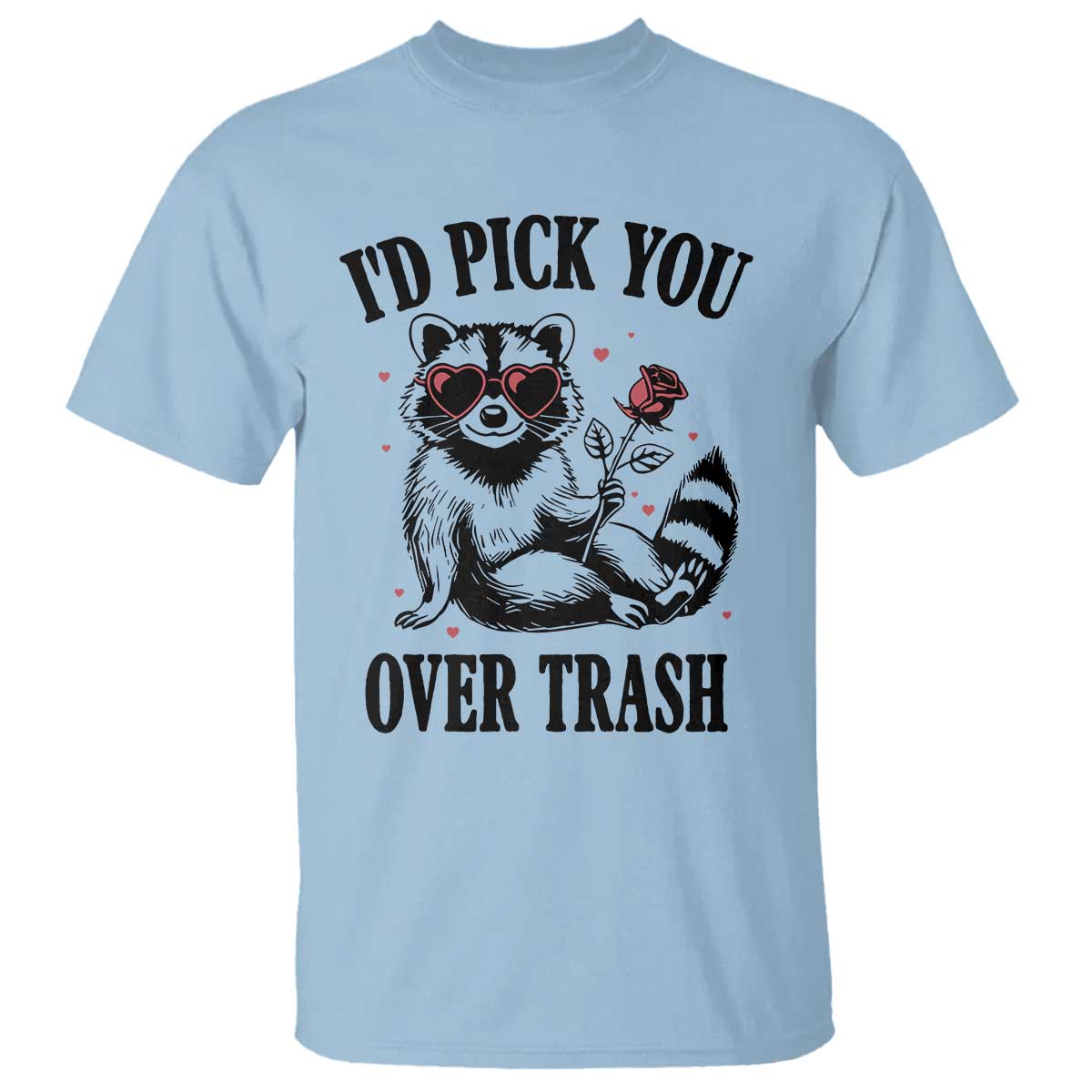 funny-valentines-day-racoon-t-shirt-id-pick-you-over-trash-rose