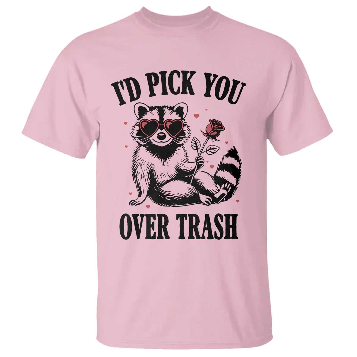 funny-valentines-day-racoon-t-shirt-id-pick-you-over-trash-rose