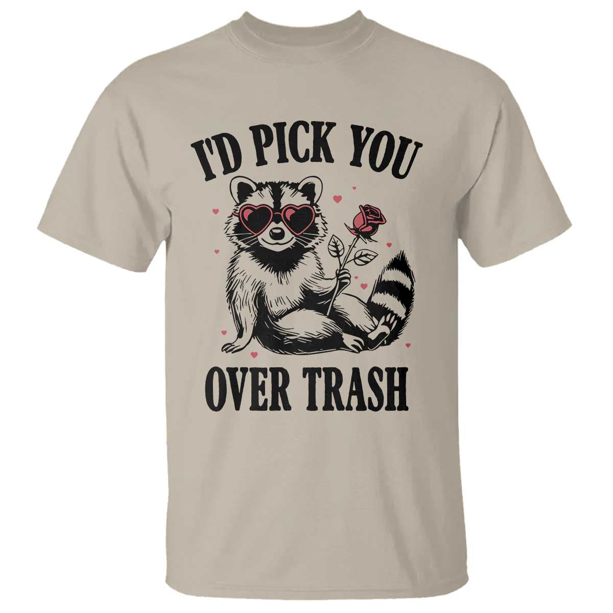 funny-valentines-day-racoon-t-shirt-id-pick-you-over-trash-rose