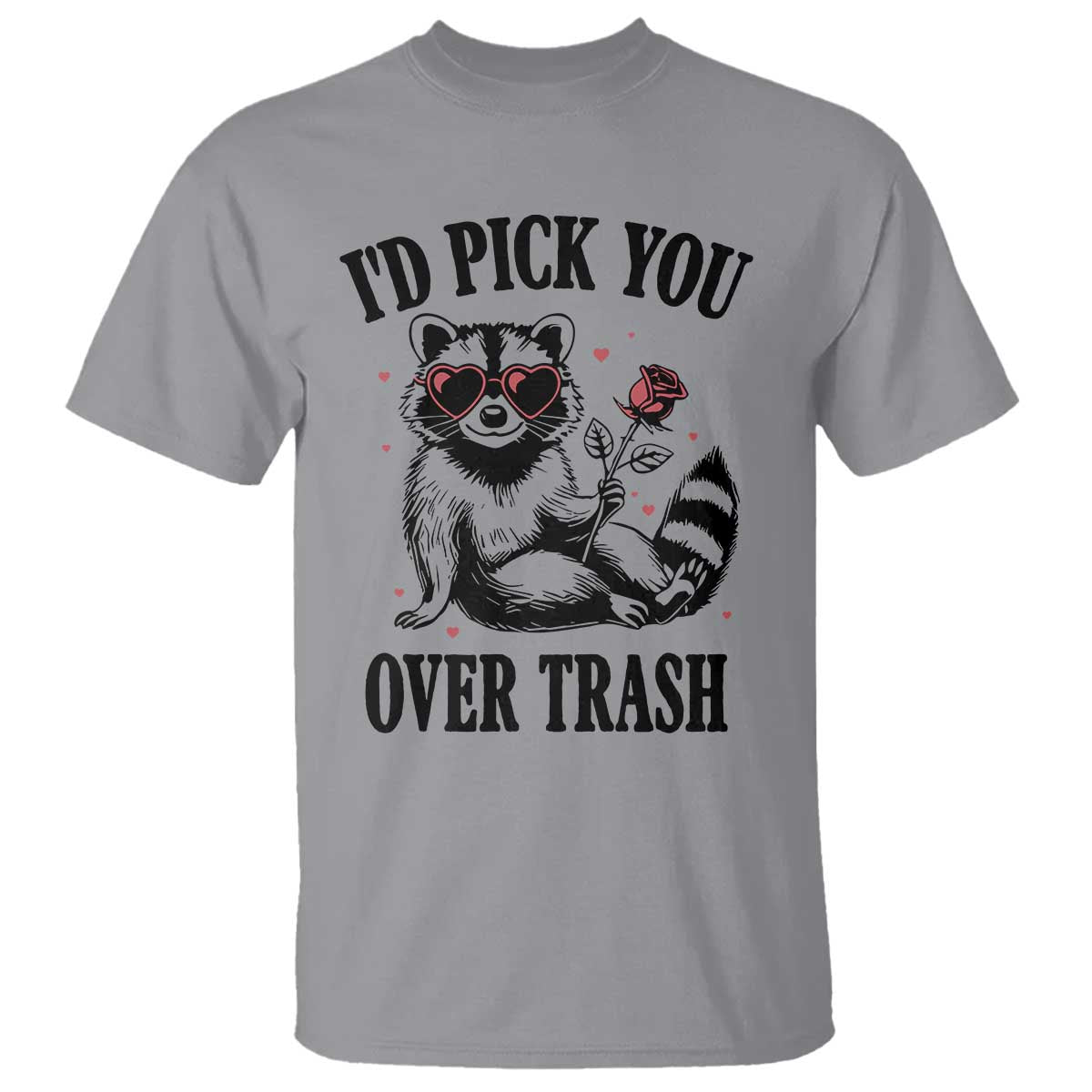 funny-valentines-day-racoon-t-shirt-id-pick-you-over-trash-rose