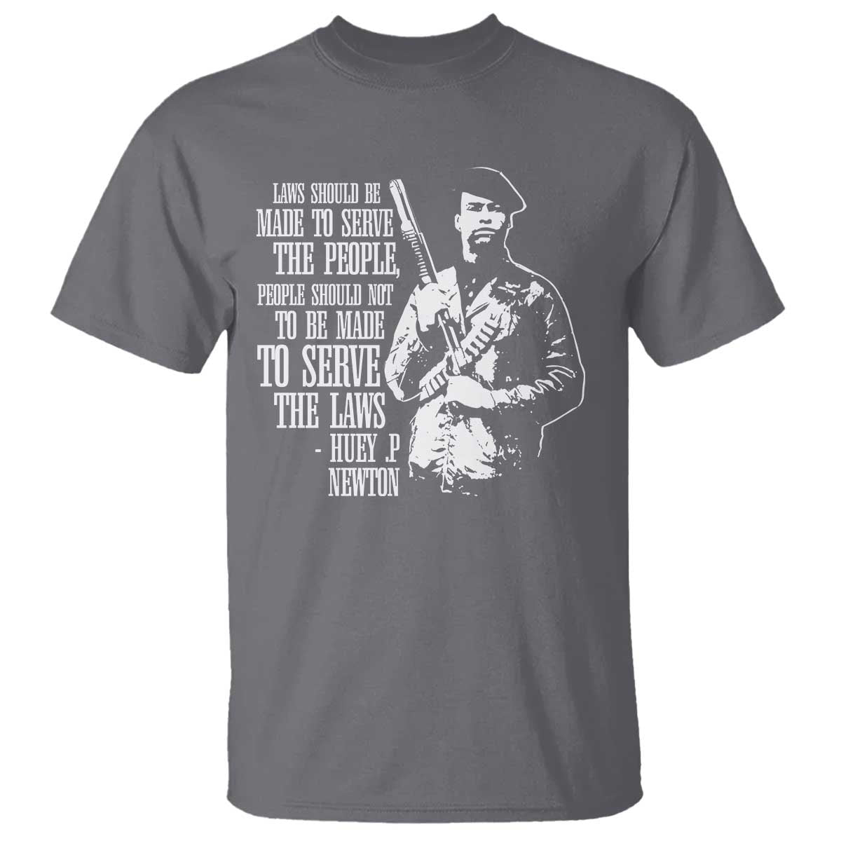 huey-pnewton-quote-t-shirt-people-should-not-to-be-made-to-serve-the-laws-black-history-month