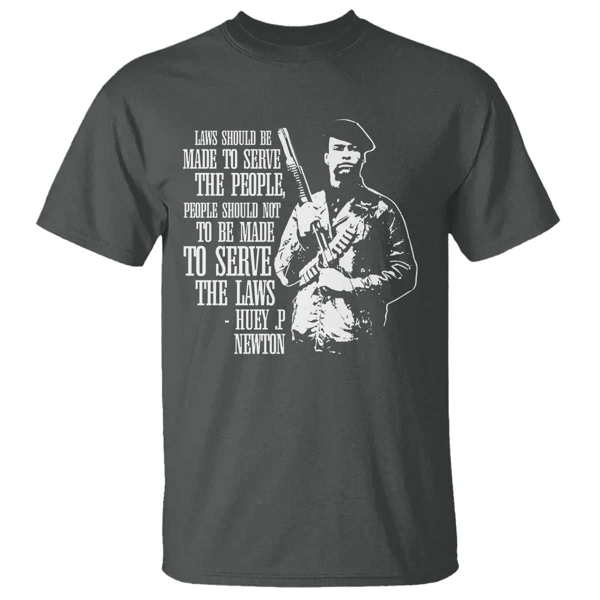 huey-pnewton-quote-t-shirt-people-should-not-to-be-made-to-serve-the-laws-black-history-month