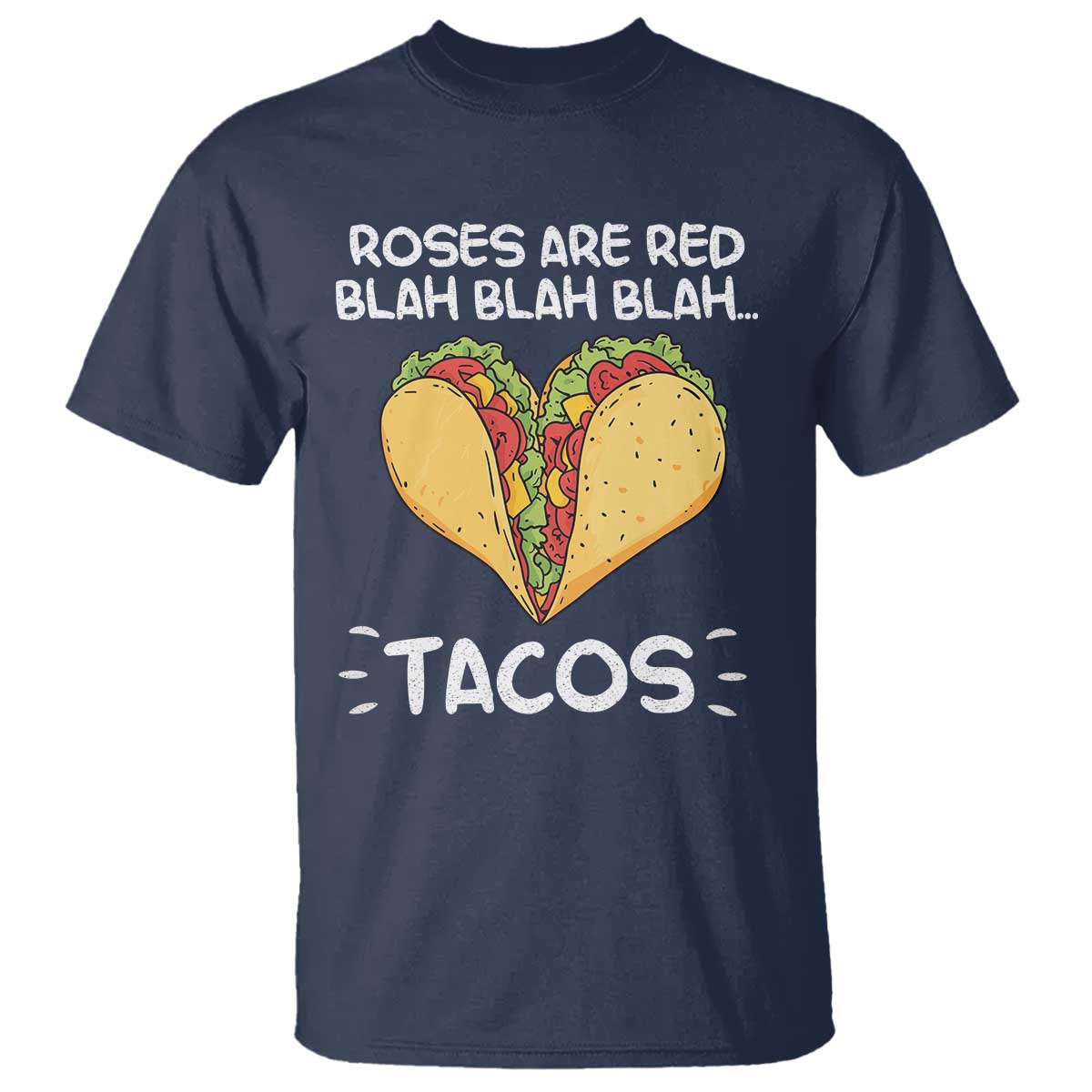 funny-tacos-valentine-t-shirt-roses-are-red-blah-blah-tacos-mexican-food