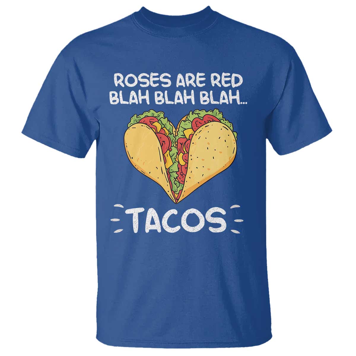 funny-tacos-valentine-t-shirt-roses-are-red-blah-blah-tacos-mexican-food