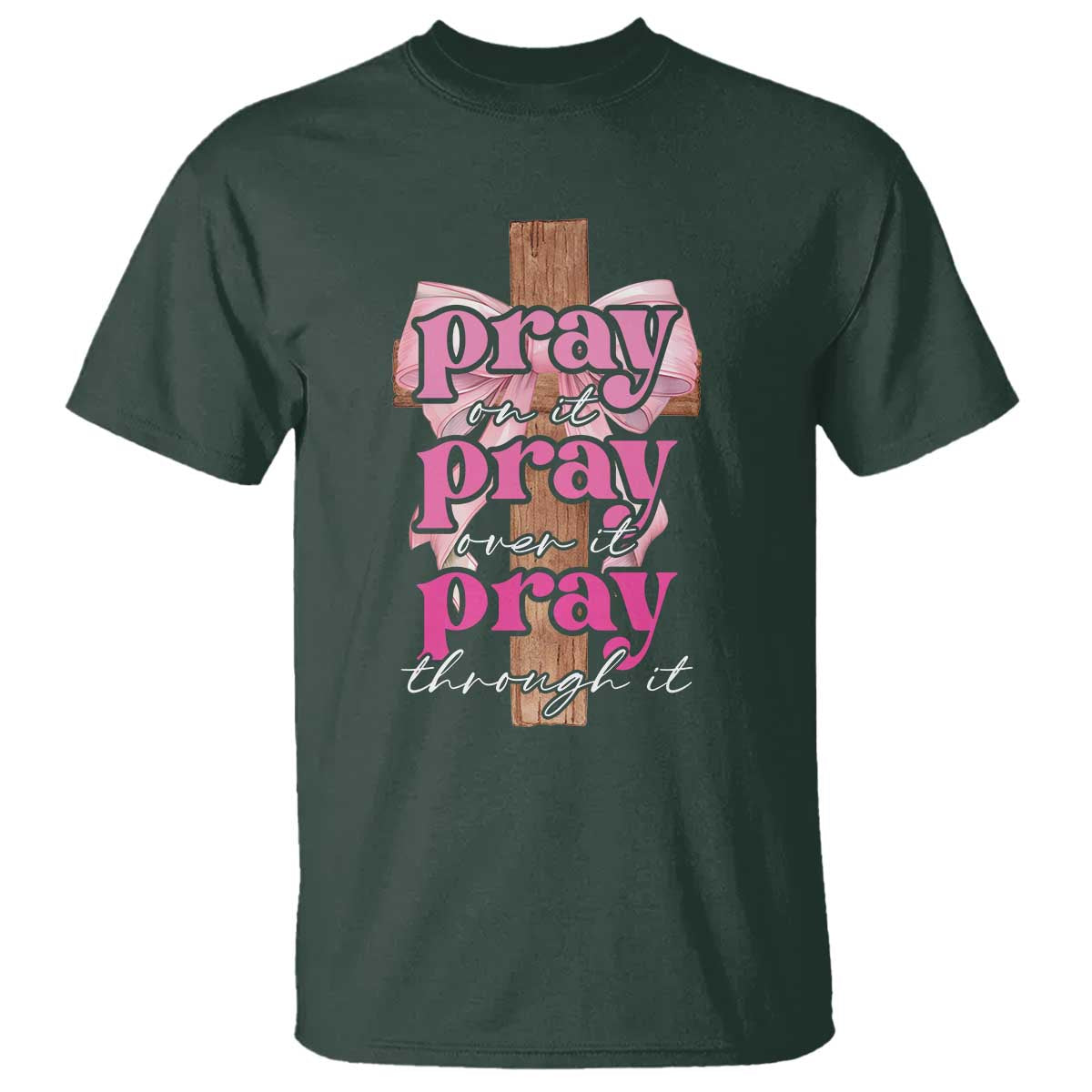 pray-on-it-pray-over-it-pray-through-it-t-shirt-christian-religious-god-valentines-day-coquette-cross