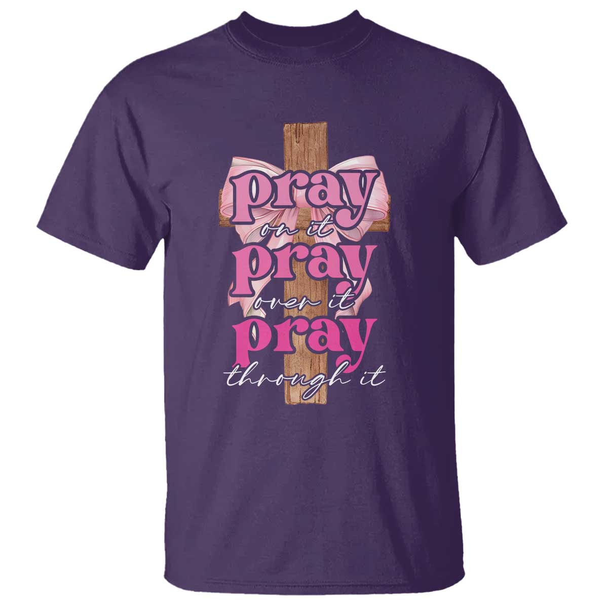 pray-on-it-pray-over-it-pray-through-it-t-shirt-christian-religious-god-valentines-day-coquette-cross