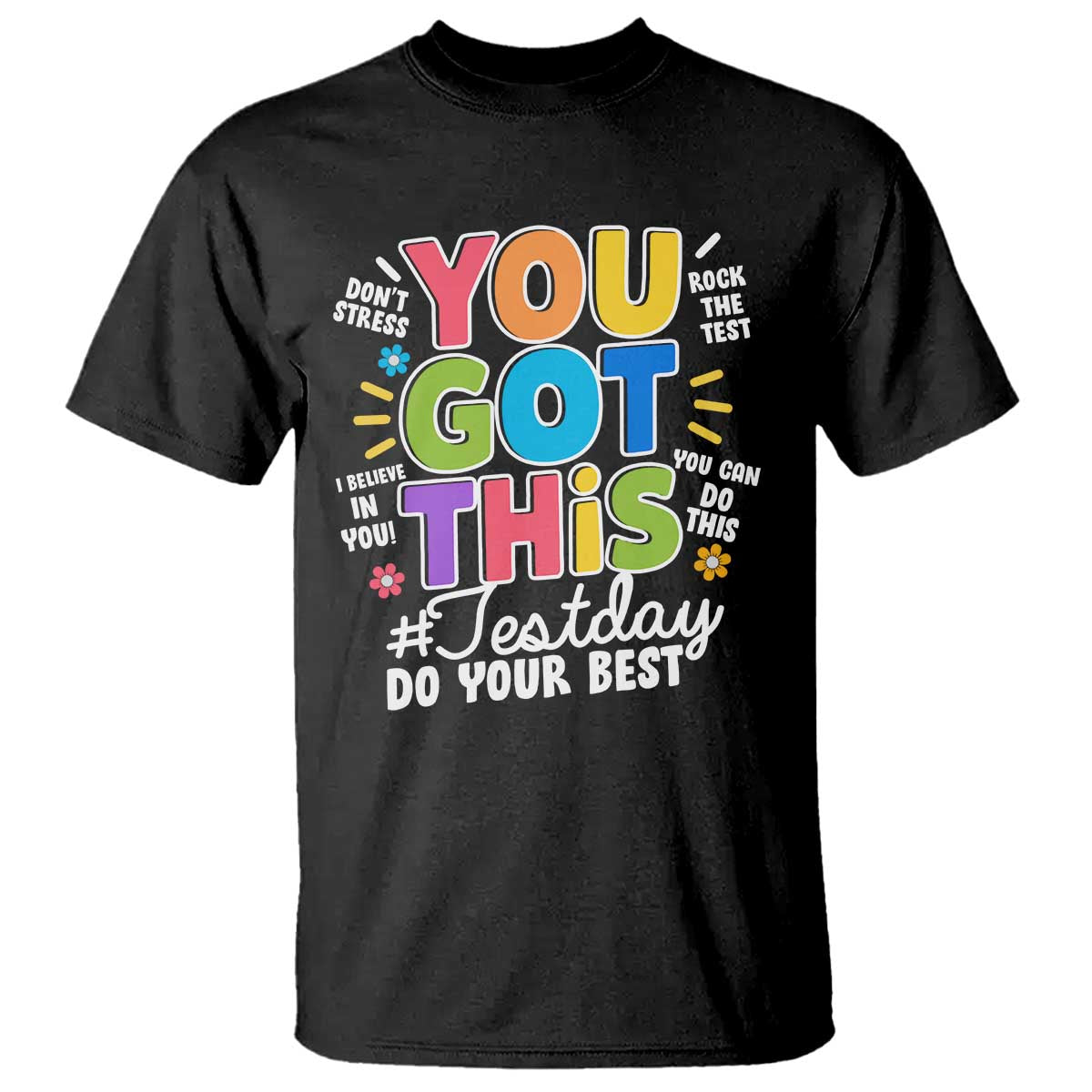 funny-test-day-you-got-this-do-your-best-t-shirt-colorful-flowers