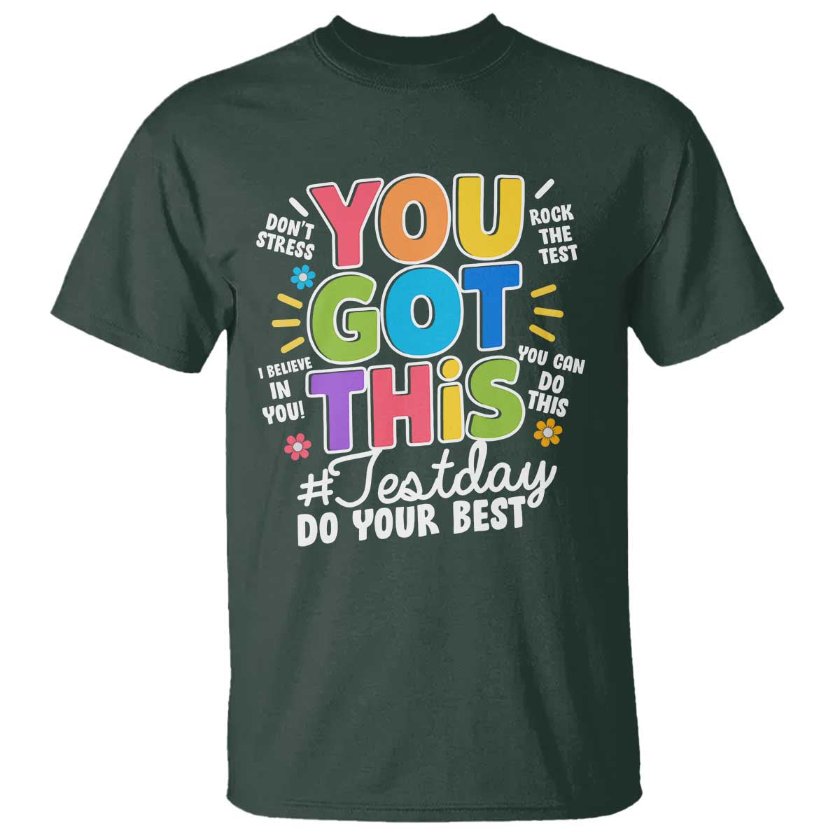 funny-test-day-you-got-this-do-your-best-t-shirt-colorful-flowers