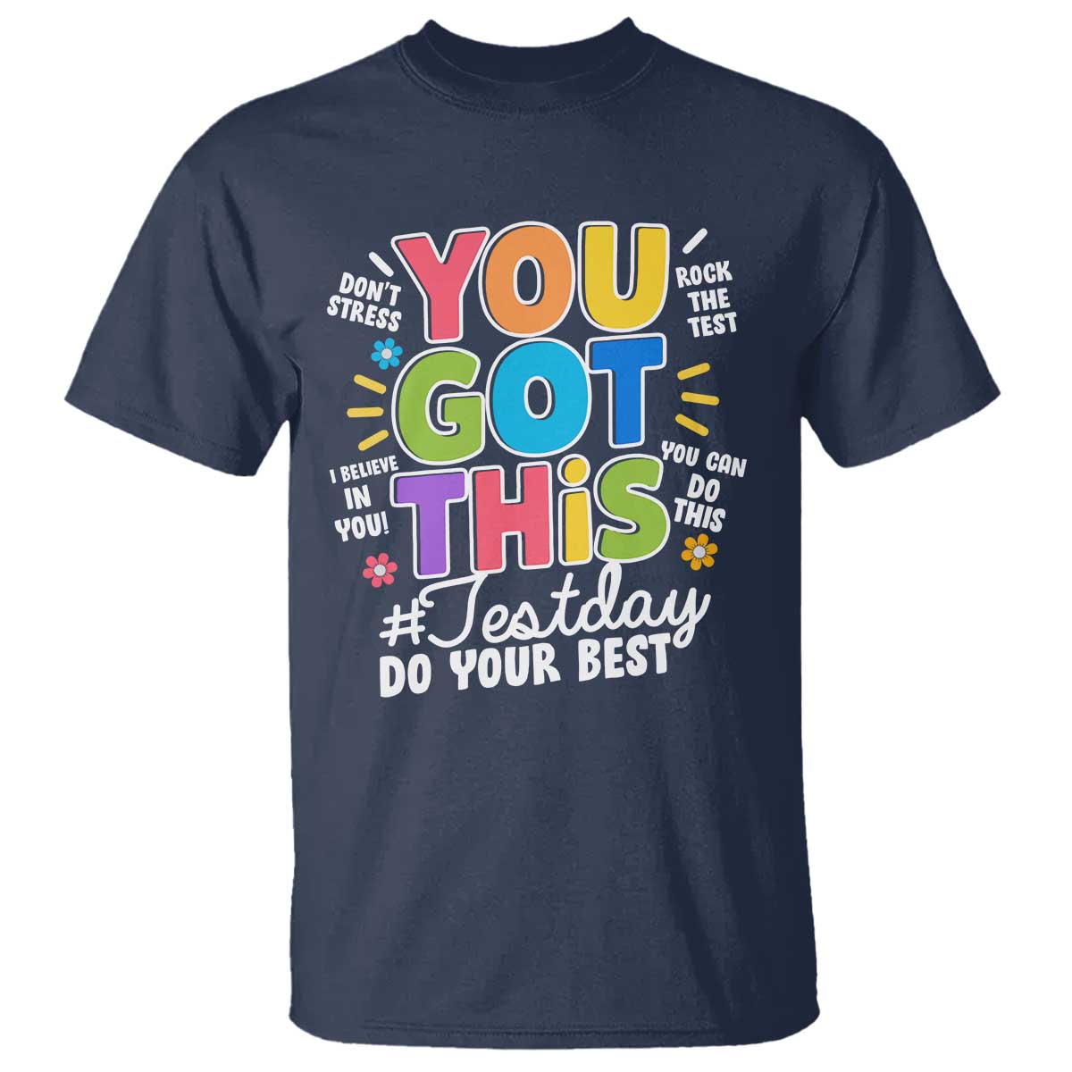 funny-test-day-you-got-this-do-your-best-t-shirt-colorful-flowers