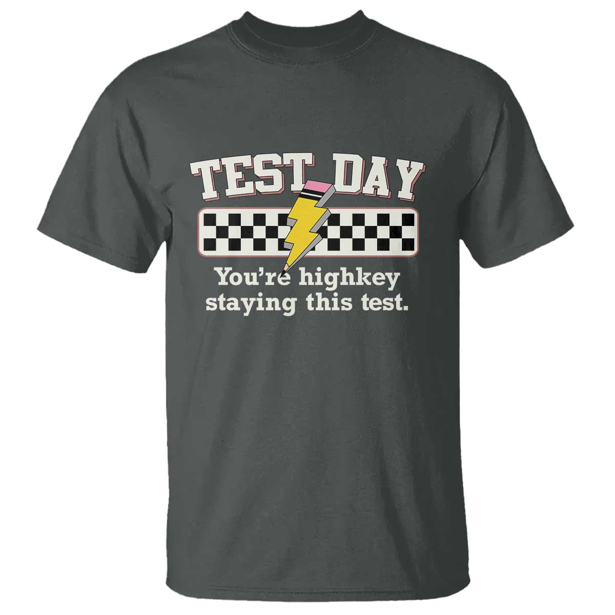 funny-test-day-youre-highkey-staying-this-test-t-shirt-teacher-pencil-lightning-bolt