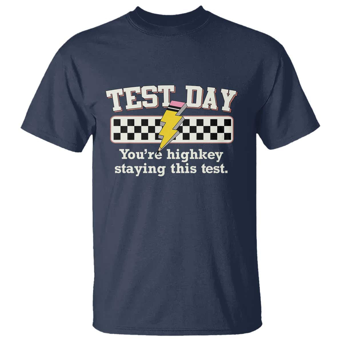 funny-test-day-youre-highkey-staying-this-test-t-shirt-teacher-pencil-lightning-bolt
