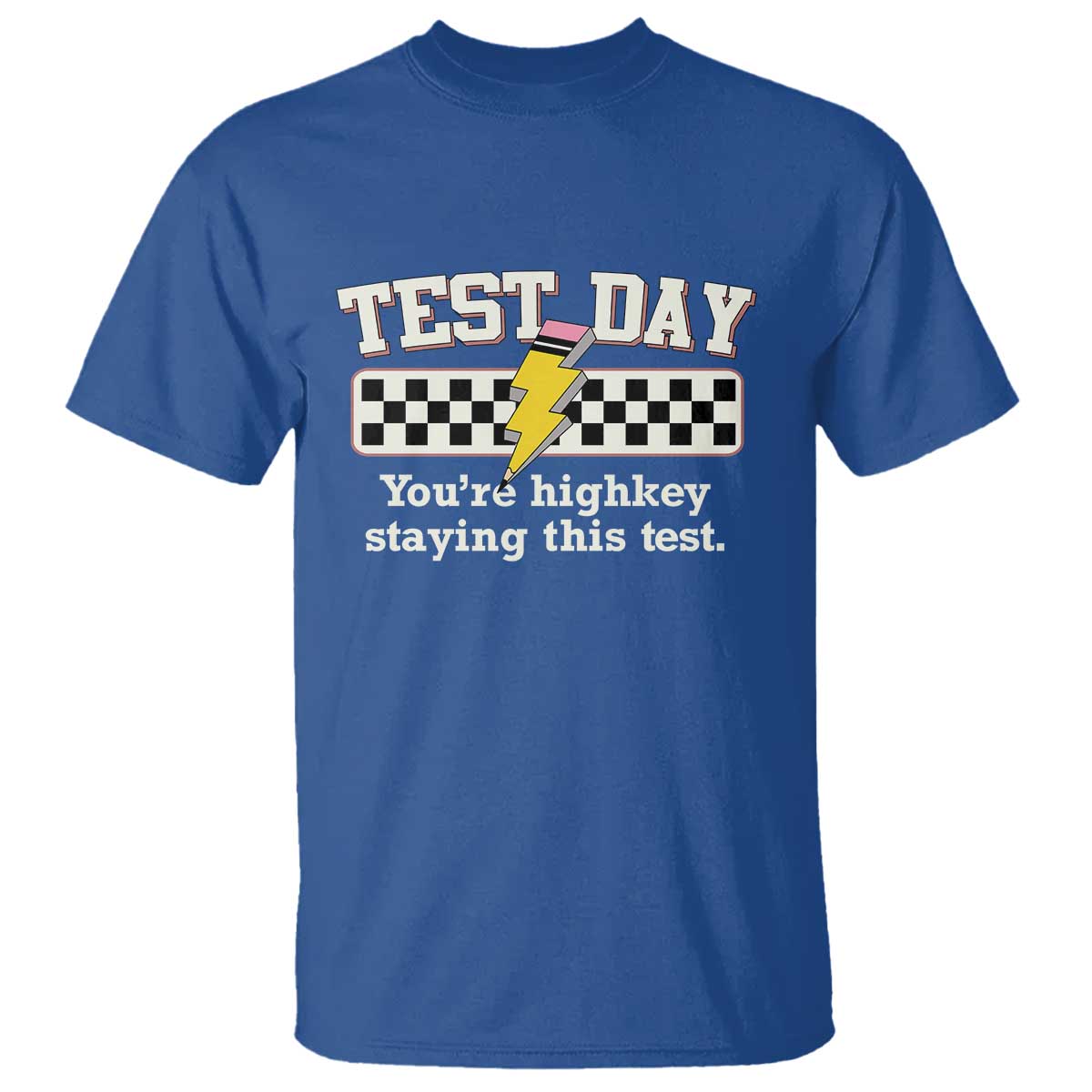 funny-test-day-youre-highkey-staying-this-test-t-shirt-teacher-pencil-lightning-bolt