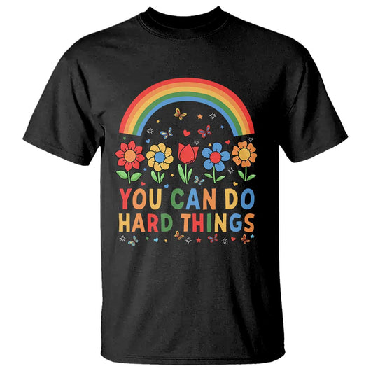 funny-you-can-do-hard-things-t-shirt-motivational-quote-flowers-rainbow