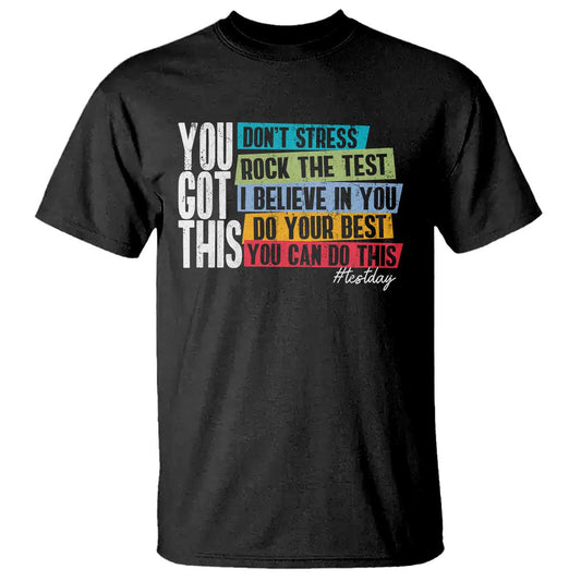 funny-test-day-you-got-this-t-shirt-dont-stress-rock-the-test-teacher-testing-day