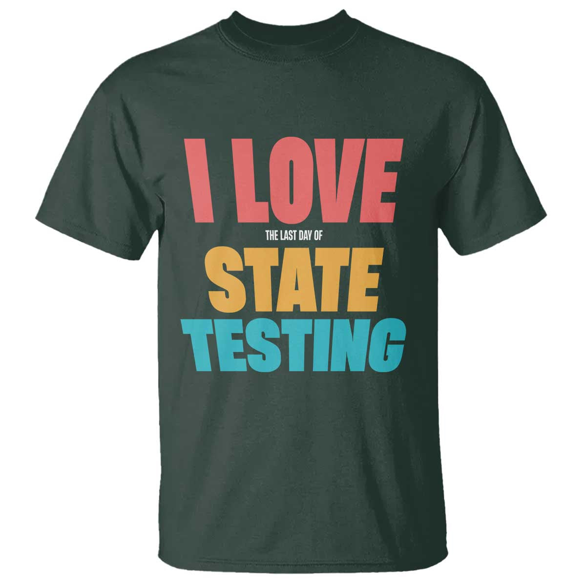 funny-test-day-t-shirt-i-love-the-last-day-of-state-testing