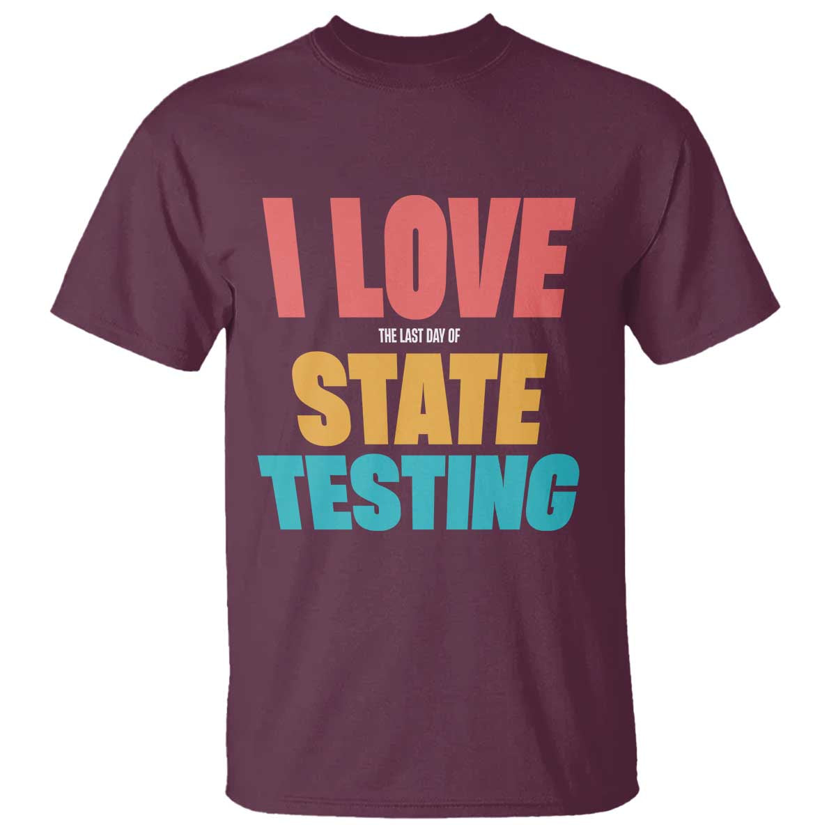 funny-test-day-t-shirt-i-love-the-last-day-of-state-testing
