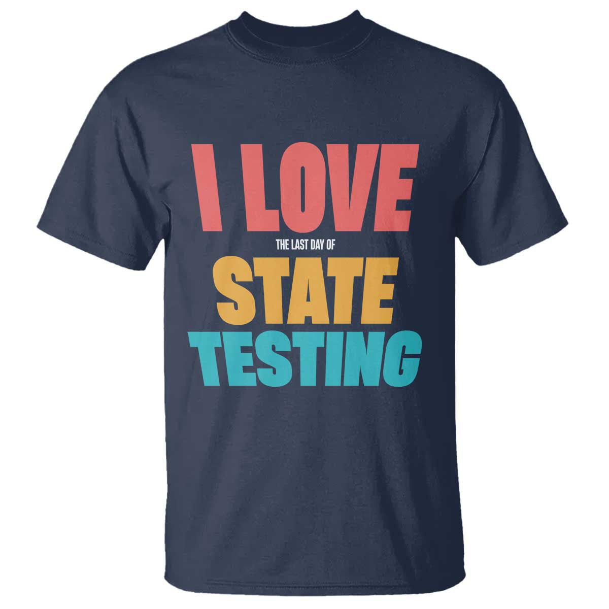 funny-test-day-t-shirt-i-love-the-last-day-of-state-testing