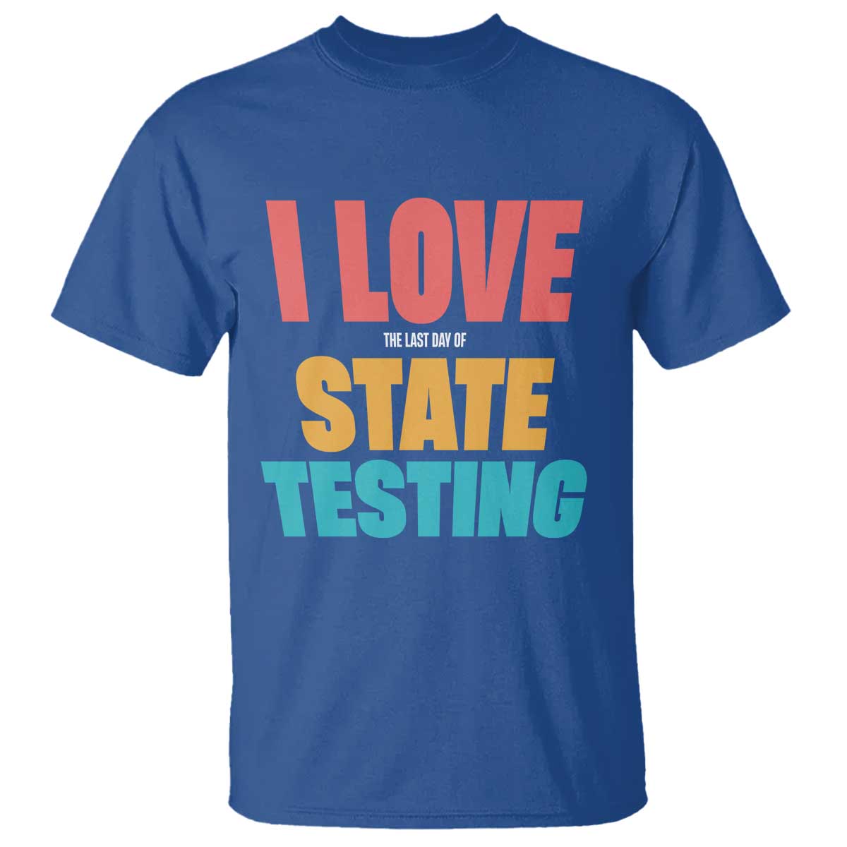 funny-test-day-t-shirt-i-love-the-last-day-of-state-testing