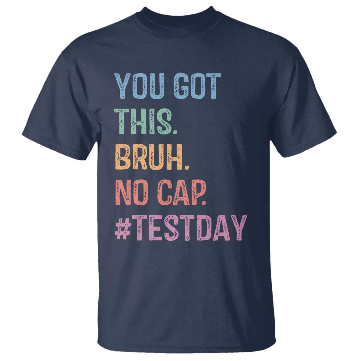 funny-test-day-you-got-this-bruh-no-cap-t-shirt-testing-day-motivation