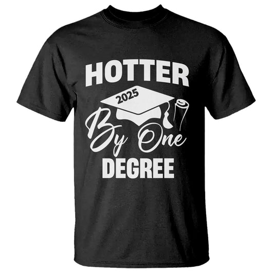 funny-hotter-by-one-degree-graduation-2025-t-shirt