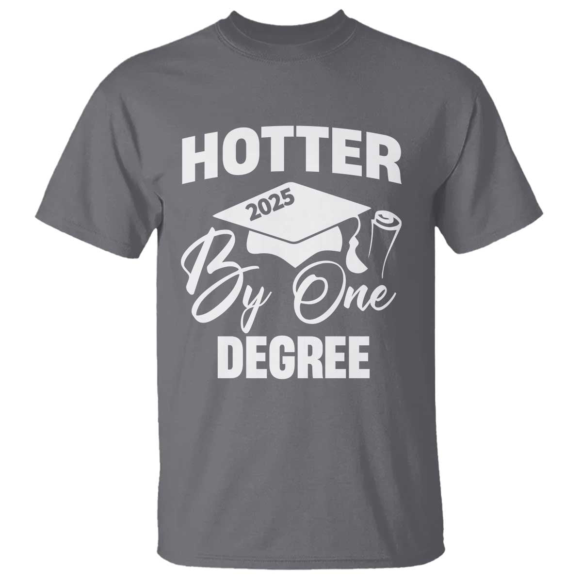 funny-hotter-by-one-degree-graduation-2025-t-shirt