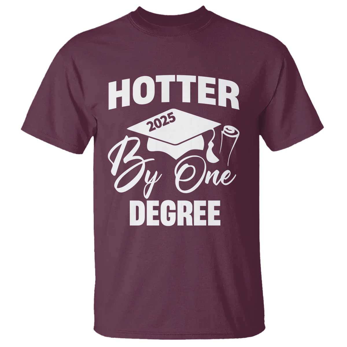 funny-hotter-by-one-degree-graduation-2025-t-shirt