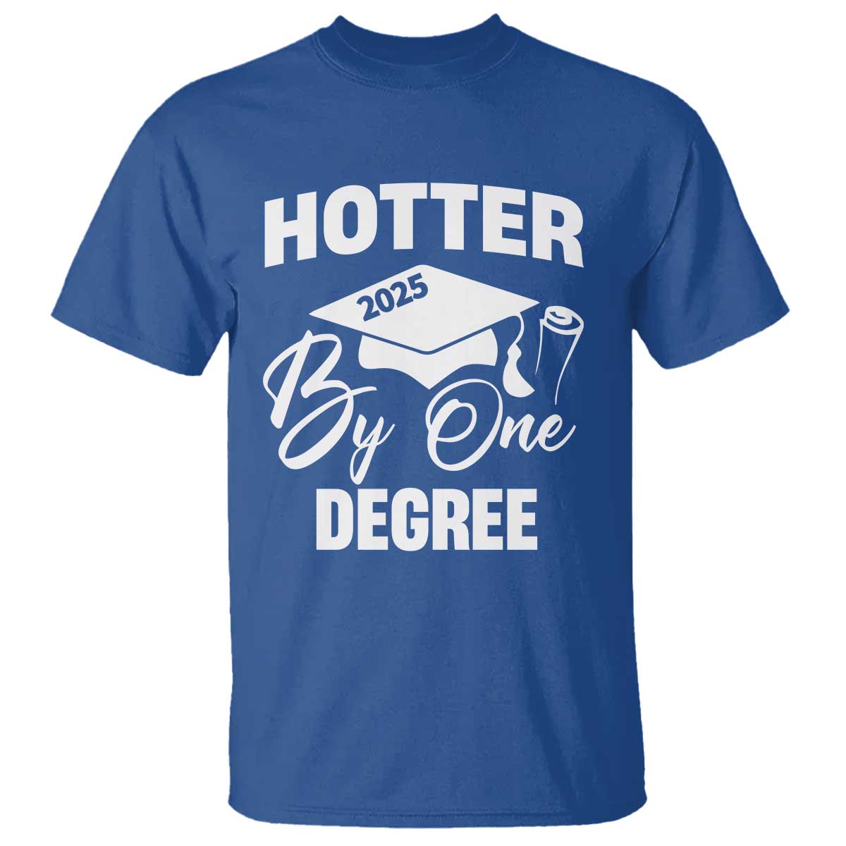 funny-hotter-by-one-degree-graduation-2025-t-shirt