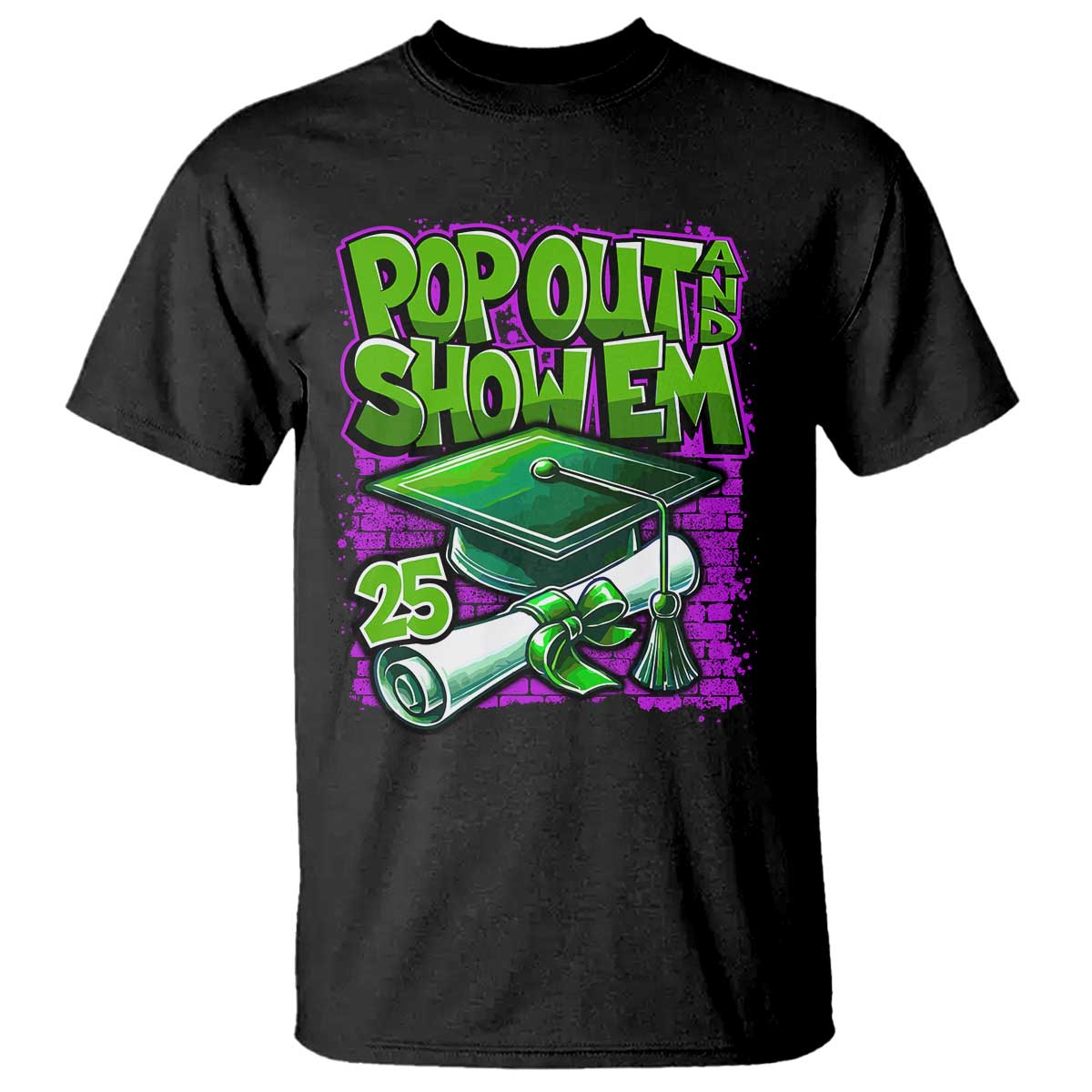 funny-pop-out-and-show-em-2025-t-shirt-senior-2025-graduation