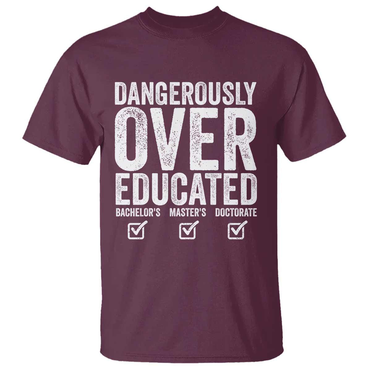 funny-dangerously-overeducated-bachelor-master-doctorate-degree-t-shirt-graduation-phd