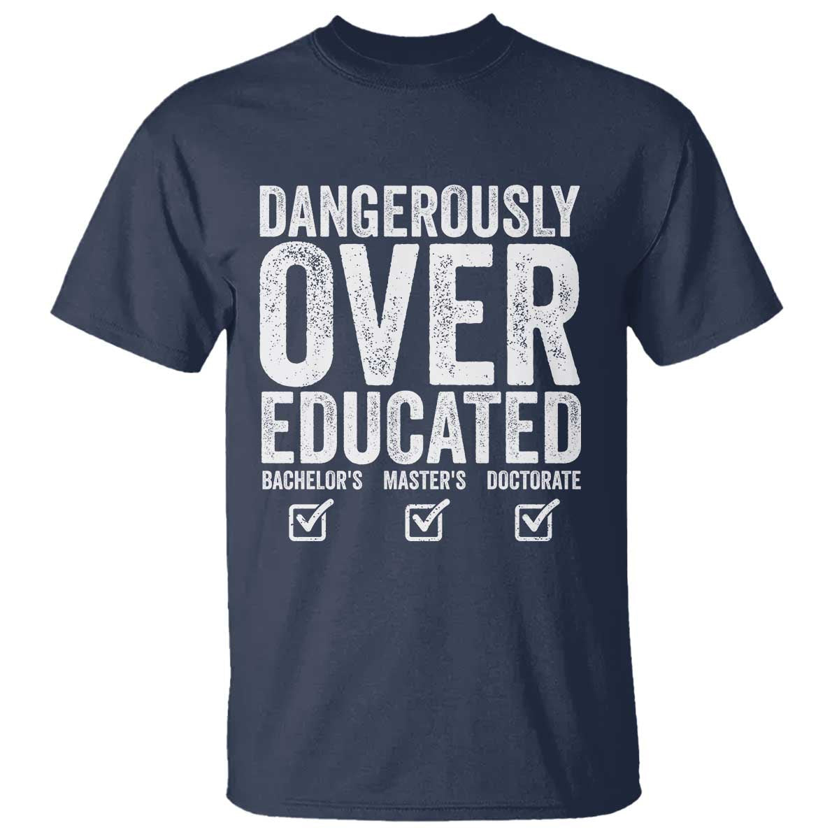 funny-dangerously-overeducated-bachelor-master-doctorate-degree-t-shirt-graduation-phd