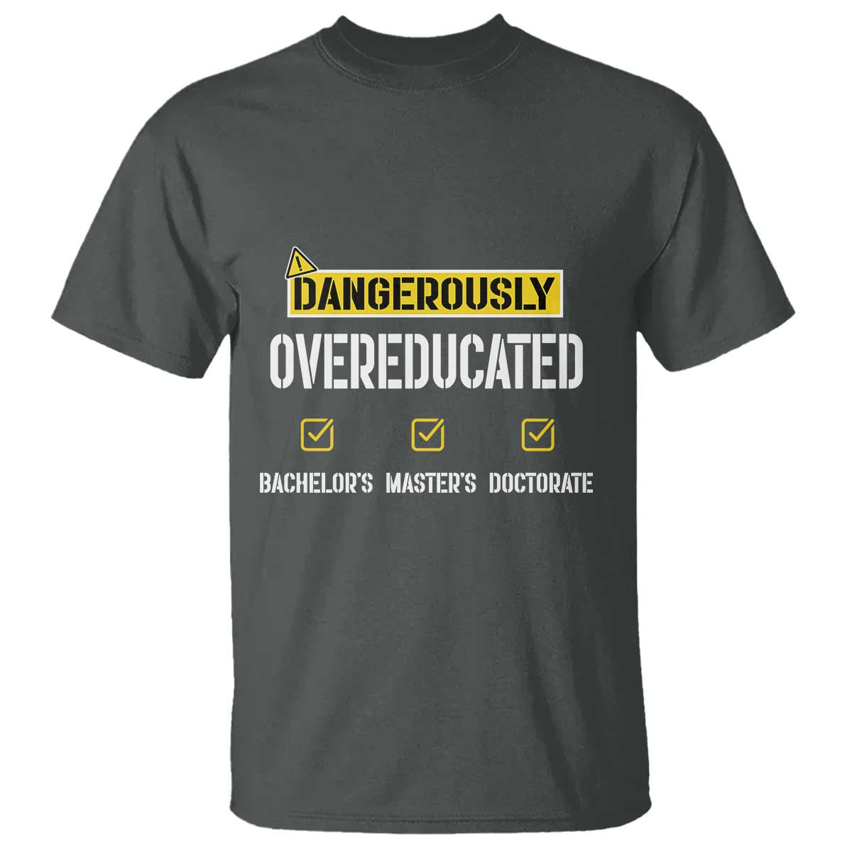 funny-dangerously-overeducated-bachelor-master-doctorate-t-shirt-graduation-phd