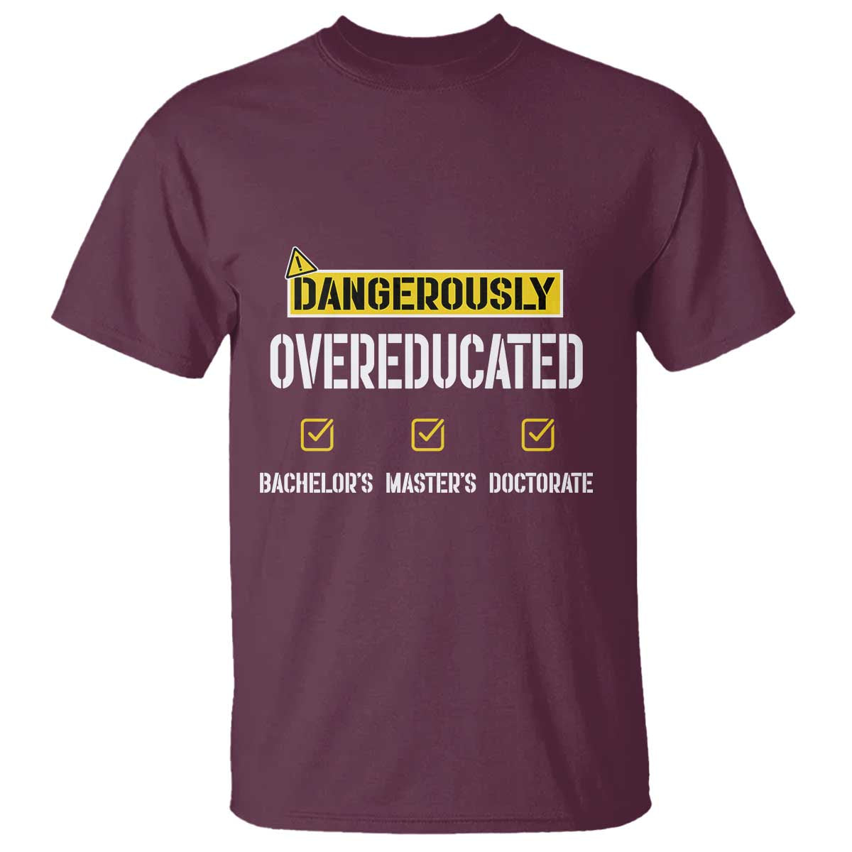 funny-dangerously-overeducated-bachelor-master-doctorate-t-shirt-graduation-phd