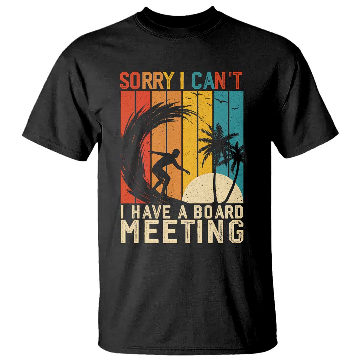 funny-surfing-lover-t-shirt-sorry-i-cant-i-have-a-board-meeting-surfer
